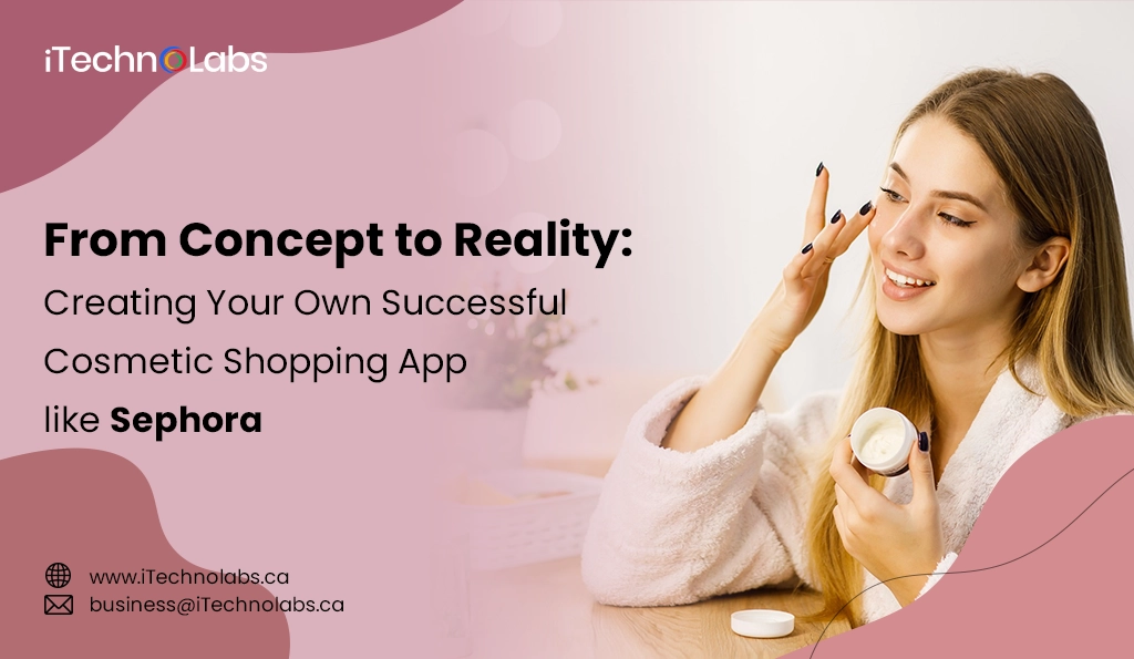 iTechnolabs-From Concept to Reality Creating Your Own Successful Cosmetic Shopping App like Sephora