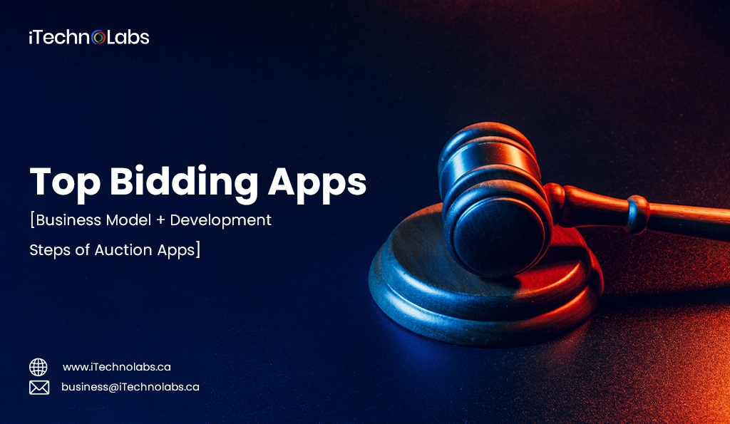 iTechnolabs-Top Bidding Apps [Business Model + Development Steps of Auction Apps]