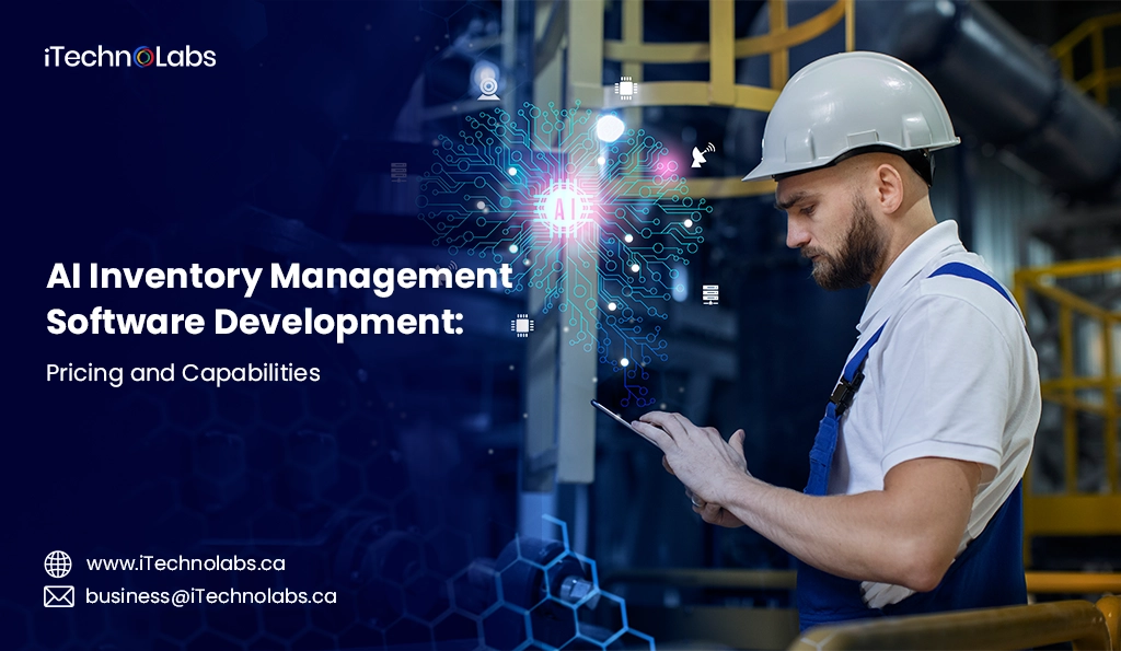 iTechnolabs-AI Inventory Management Software Development Pricing and Capabilities