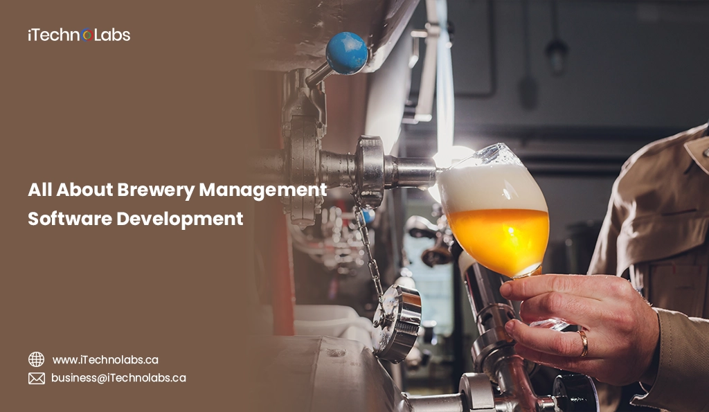iTechnolabs-All About Brewery Management Software Development