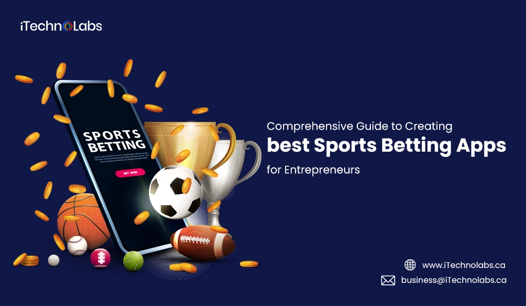 iTechnolabs-Comprehensive Guide to Creating best Sports Betting Apps for Entrepreneurs