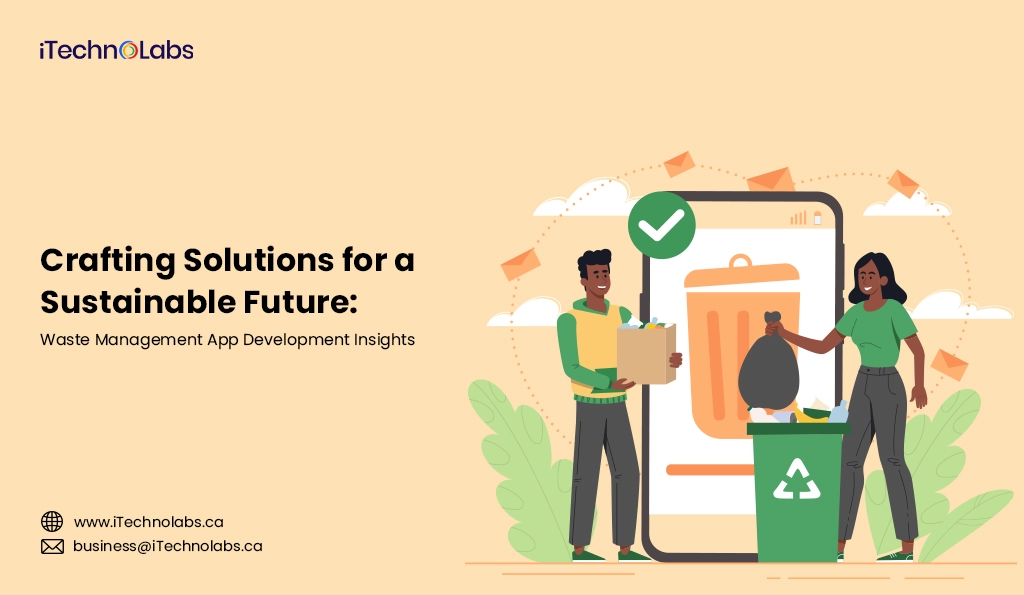iTechnolabs-Crafting Solutions for a Sustainable Future Waste Management App Development Insights