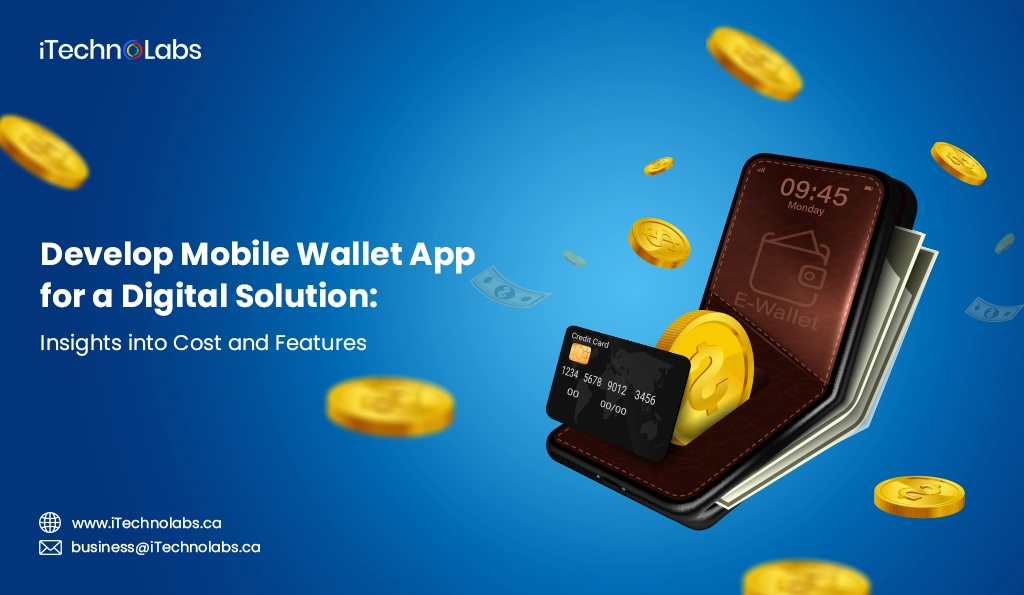 iTechnolabs-Develop Mobile Wallet App for a Digital Solution Insights into Cost and Features