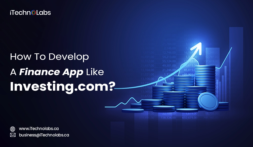 iTechnolabs-How To Develop A Finance App Like Investing