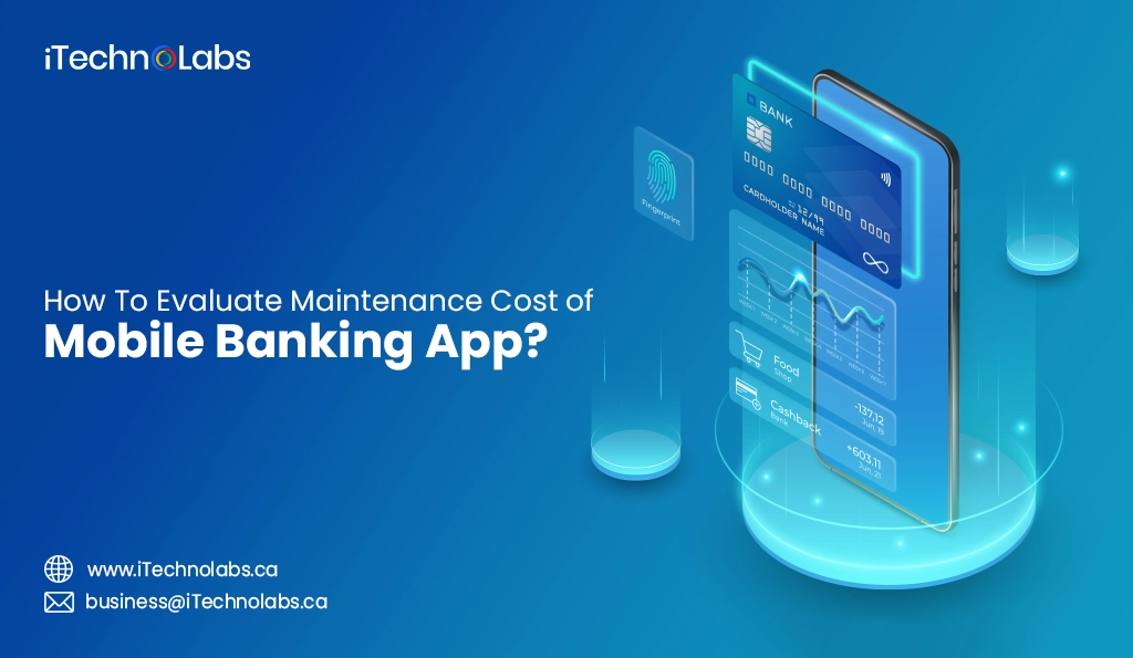 iTechnolabs-How To Evaluate Maintenance Cost of Mobile Banking App