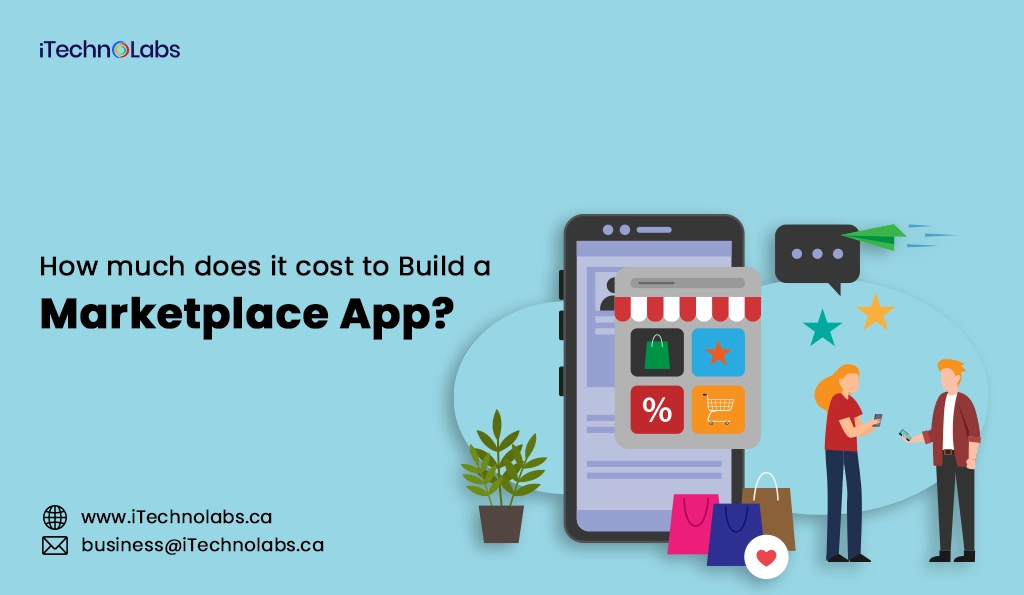 iTechnolabs-How much does it cost to Build a marketplace App