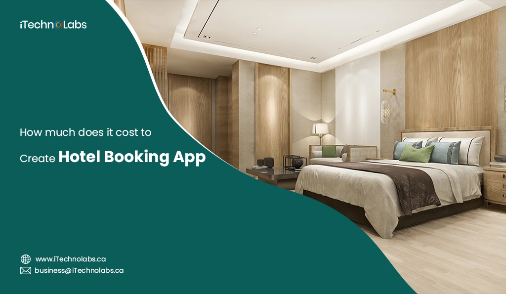 iTechnolabs-How much does it cost to Create Hotel Booking App