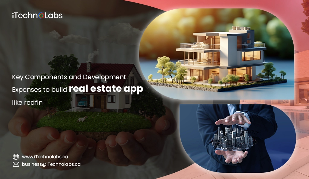 iTechnolabs-Key Components and Development Expenses to build real estate app like redfin