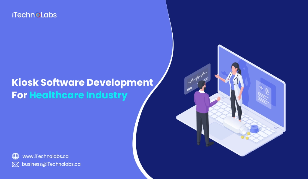 iTechnolabs-Kiosk Software Development For Healthcare Industry
