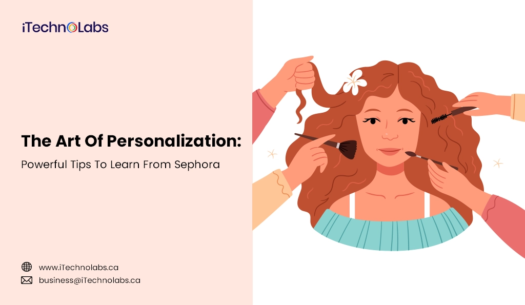 iTechnolabs-The Art Of Personalization Powerful Tips To Learn From Sephora
