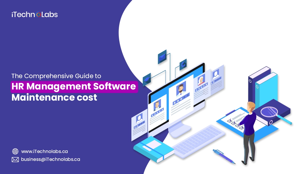 iTechnolabs-The Comprehensive Guide to HR Management Software Maintenance cost