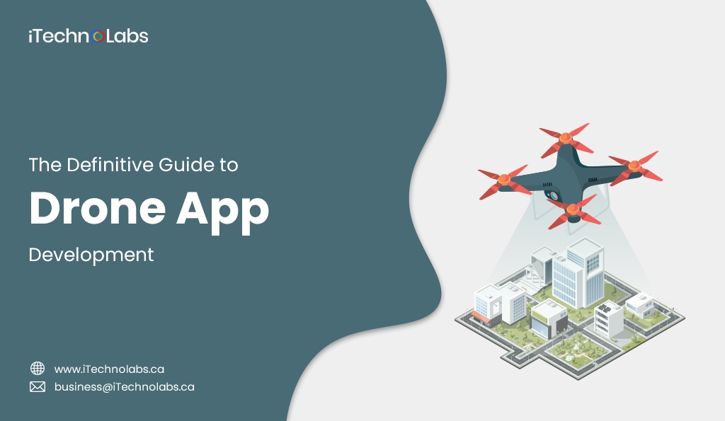 iTechnolabs-The Definitive Guide to Drone App Development