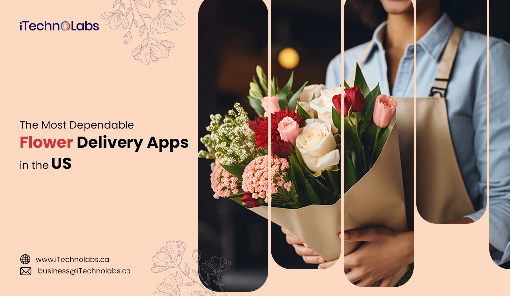 iTechnolabs-The Most Dependable Flower Delivery Apps in the US