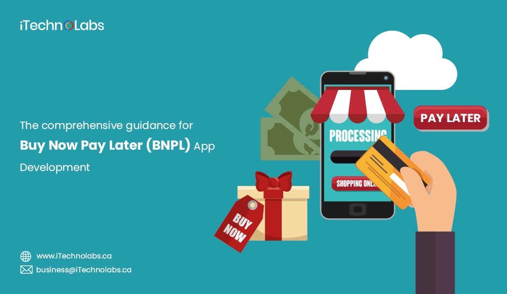 iTechnolabs-The comprehensive guidance for Buy Now Pay Later (BNPL) App Development