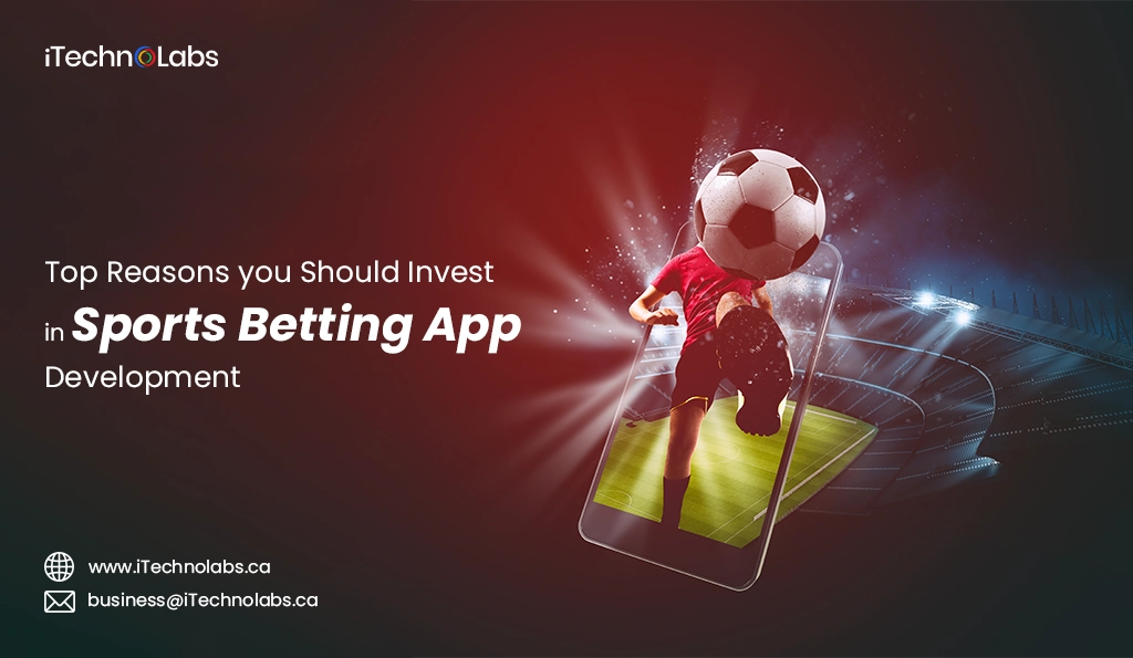 iTechnolabs-Top 9 Reasons you Should Invest in Sports Betting App Development in 2024