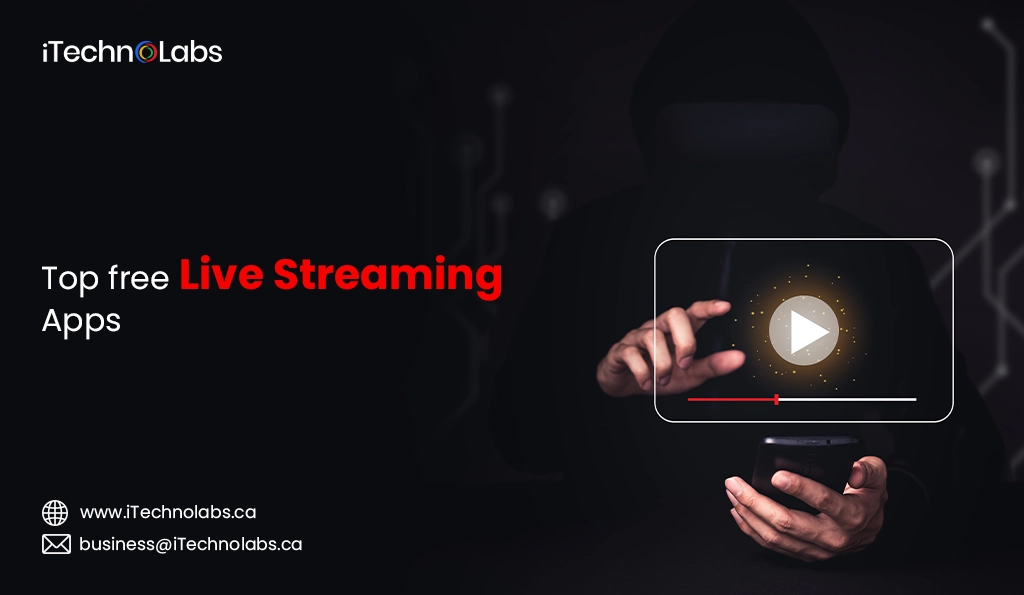 iTechnolabs-Top free Live Streaming Apps