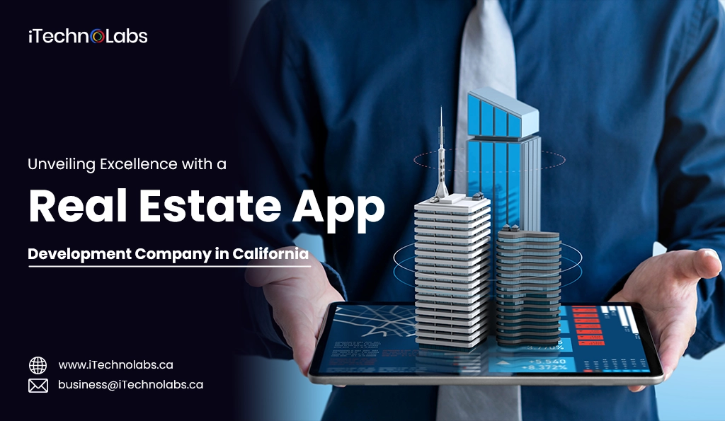 iTechnolabs-Unveiling Excellence with a Real Estate App Development Company in California