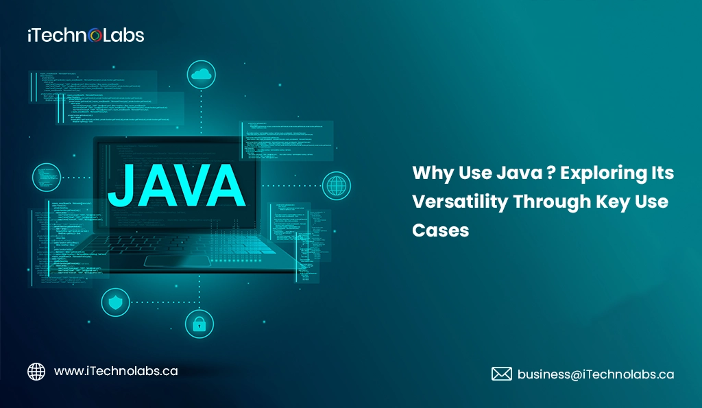 iTechnolabs-Why Use Java Exploring Its Versatility Through Key Use Cases