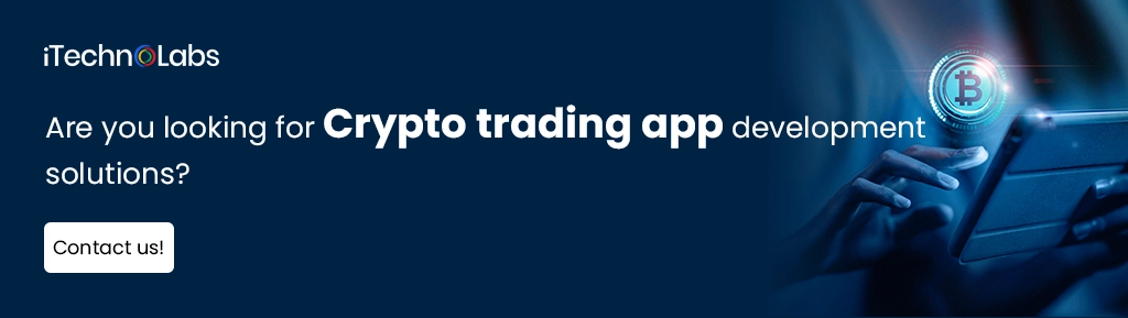 iTechnolabs-Are you looking for Crypto trading app development solutions