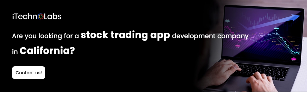 iTechnolabs-Are you looking for a stock trading app development company in California