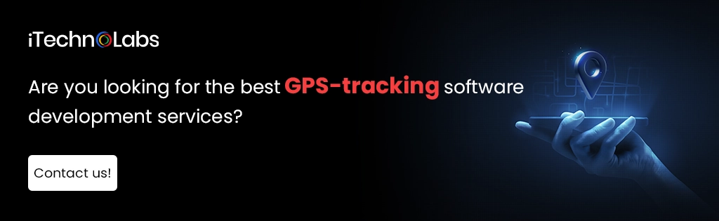 iTechnolabs-Are you looking for the best GPS-tracking software development services
