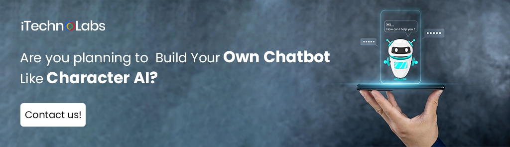 iTechnolabs-Are you planning to Build Your Own Chatbot Like Character AI