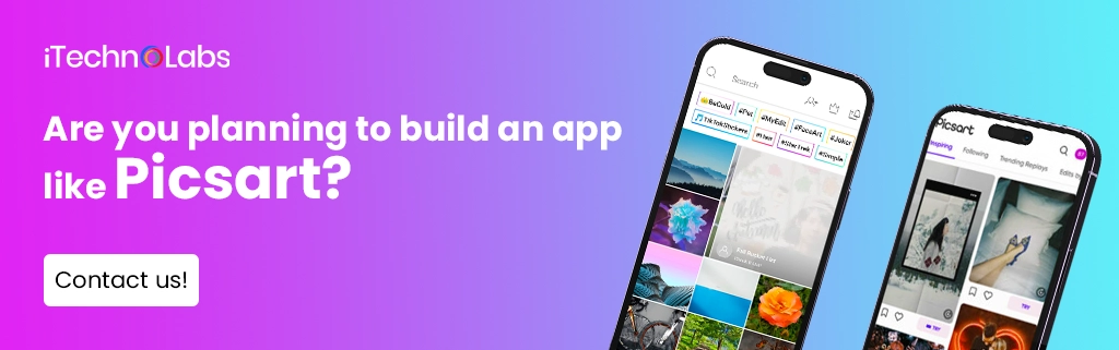 iTechnolabs-Are you planning to build an app like Picsart