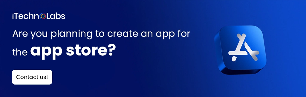 iTechnolabs-Are you planning to create an app for the app store