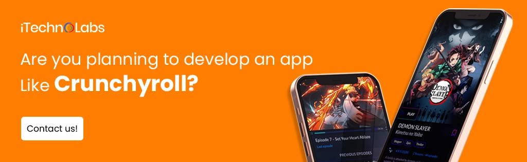 iTechnolabs-Are you planning to develop an app Like Crunchyroll