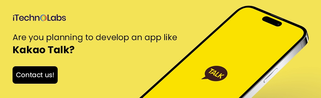 iTechnolabs-Are you planning to develop an app like Kakao Talk
