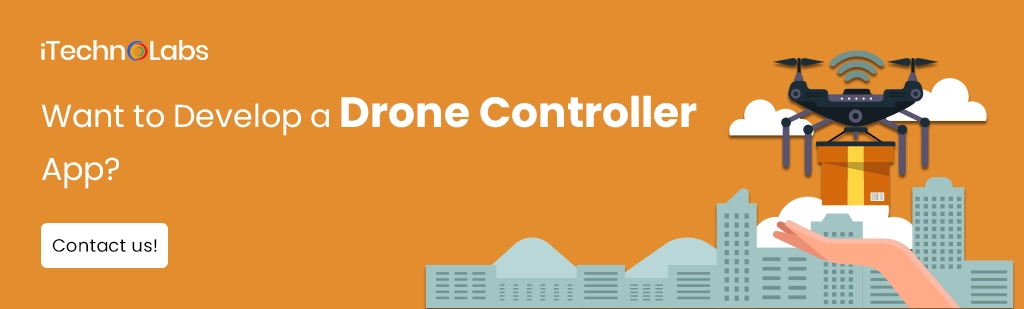 iTechnolabs-Want to Develop a Drone Controller App