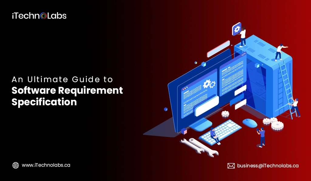iTechnolabs-An Ultimate Guide to Software Requirement Specification