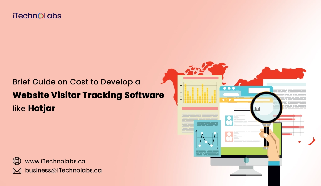 iTechnolabs-Brief Guide on Cost to Develop a Website Visitor Tracking Software like Hotjar