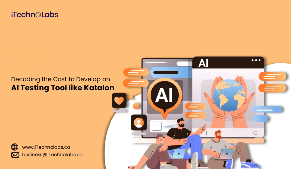 iTechnolabs-Decoding the Cost to Develop an AI Testing Tool like Katalon