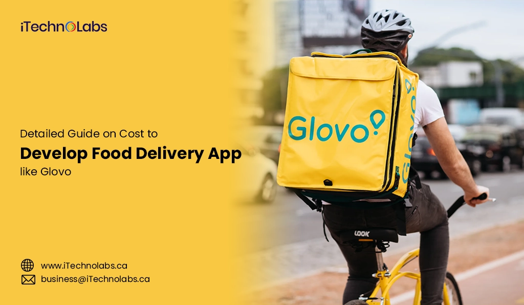 iTechnolabs-Detailed Guide on Cost to Develop Food Delivery App like Glovo