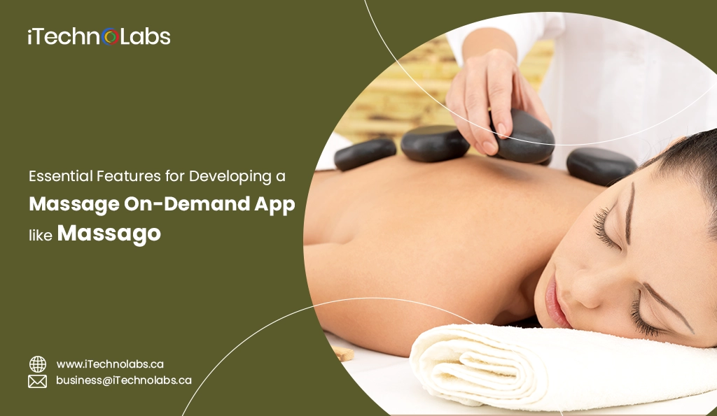iTechnolabs-Essential Features for Developing a Massage On-Demand App like Massago