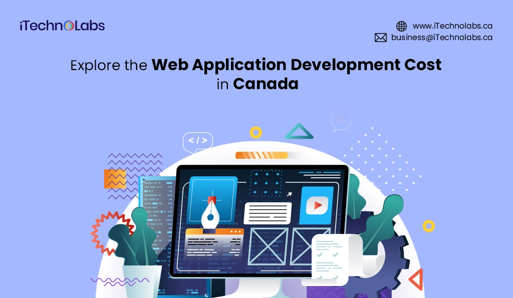 iTechnolabs-Explore the Web Application Development Cost in Canada