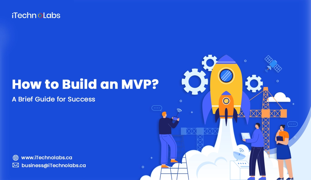 iTechnolabs-How to Build an MVP A Brief Guide for Success