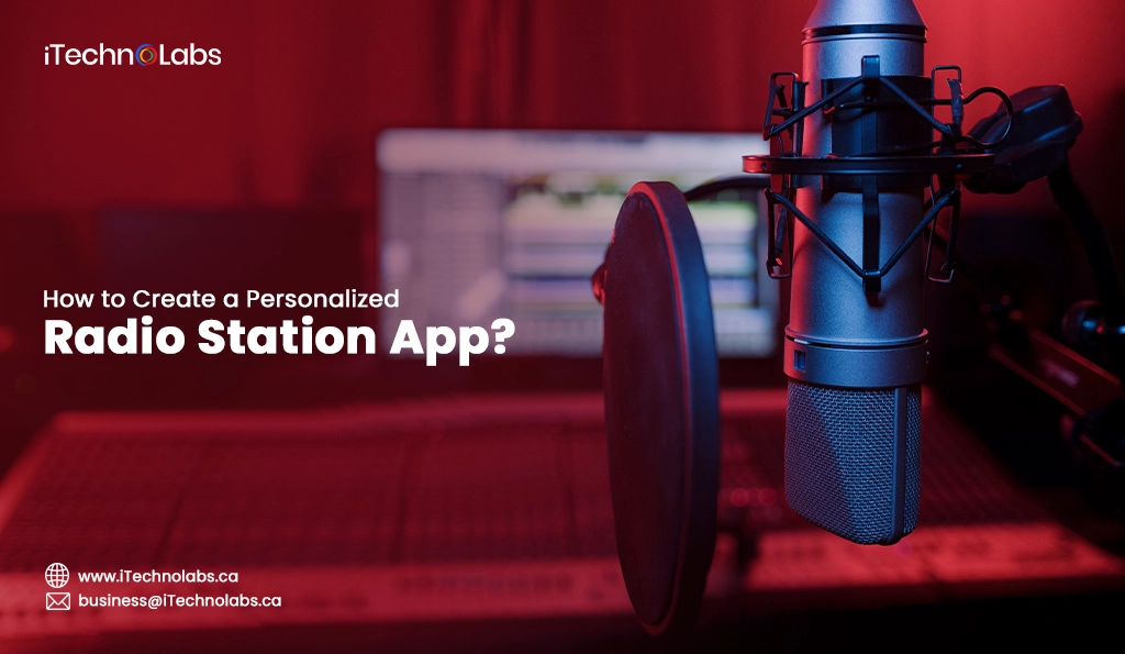 iTechnolabs-How to Create a Personalized Radio Station App