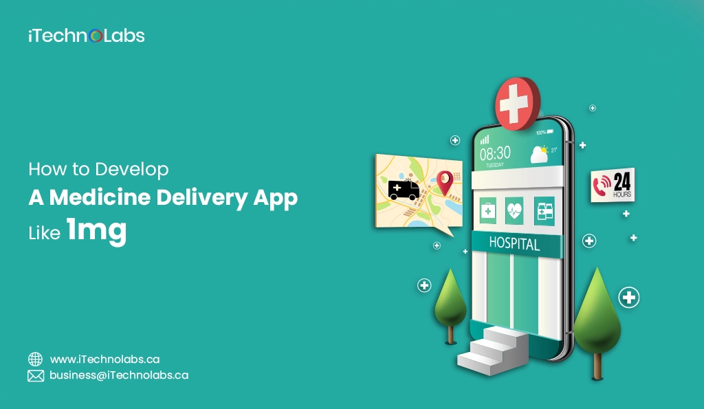 iTechnolabs-How to Develop A Medicine Delivery App Like 1mg