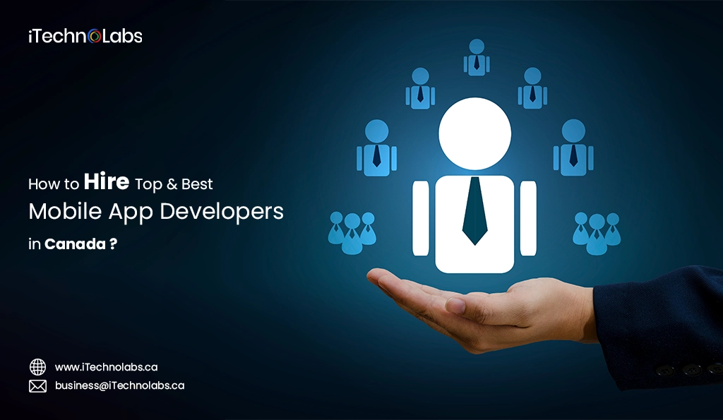 iTechnolabs-How to Hire Top & Best Mobile App Developers in Canada