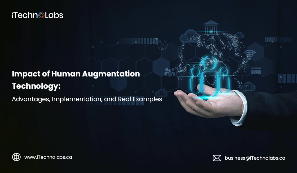 iTechnolabs-Impact of Human Augmentation Technology Advantages, Implementation, and Real Examples