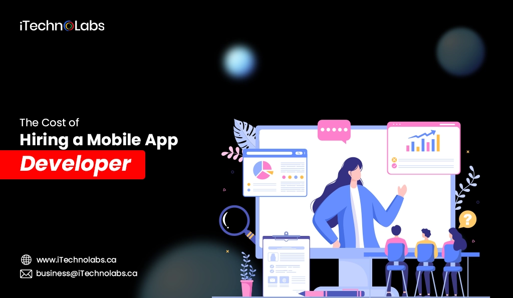 iTechnolabs-The Cost of Hiring a Mobile App Developer