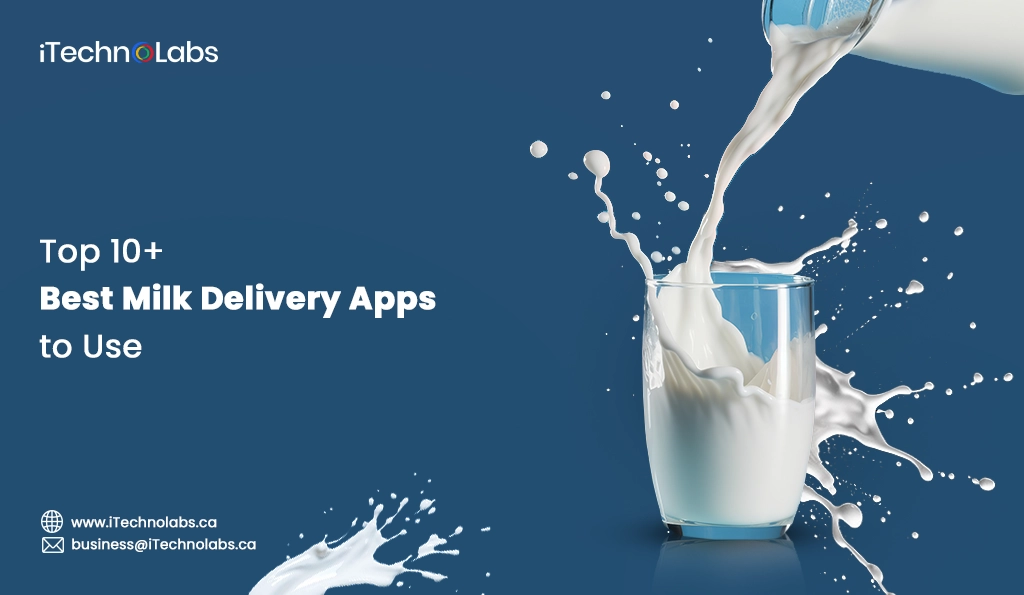 iTechnolabs-Top 10+ Best Milk Delivery Apps to Use