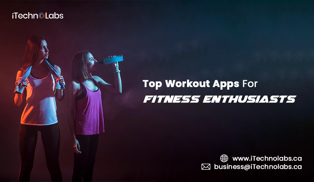 iTechnolabs-Top Workout Apps For Fitness Enthusiasts