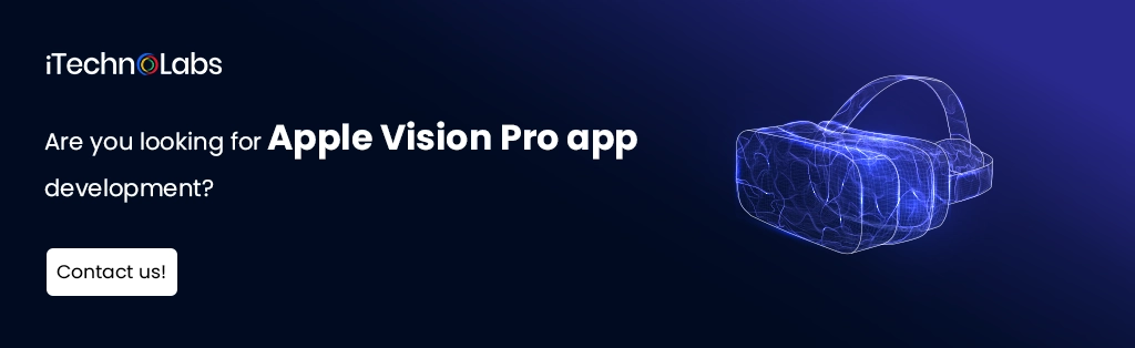 iTechnolabs-Are you looking for Apple Vision Pro app development