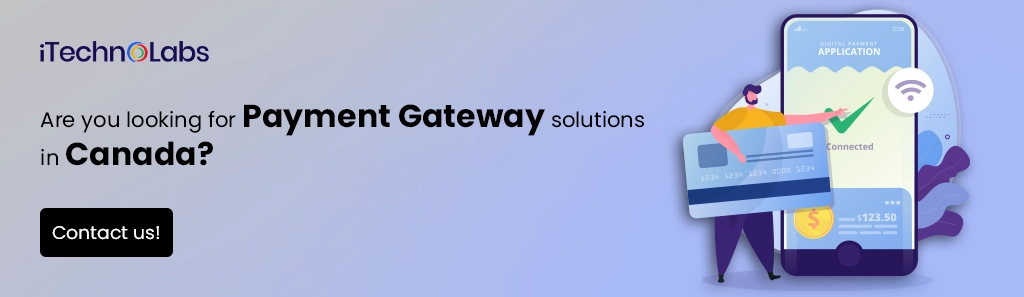iTechnolabs-Are you looking for Payment Gateway solutions in Canada