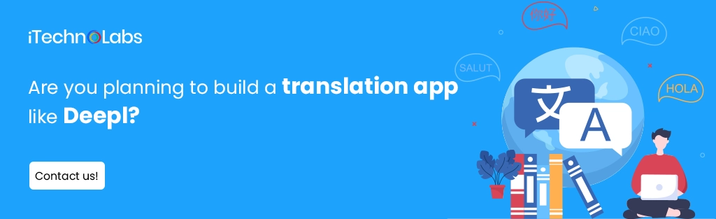 iTechnolabs-Are you planning to build a translation app like Deepl