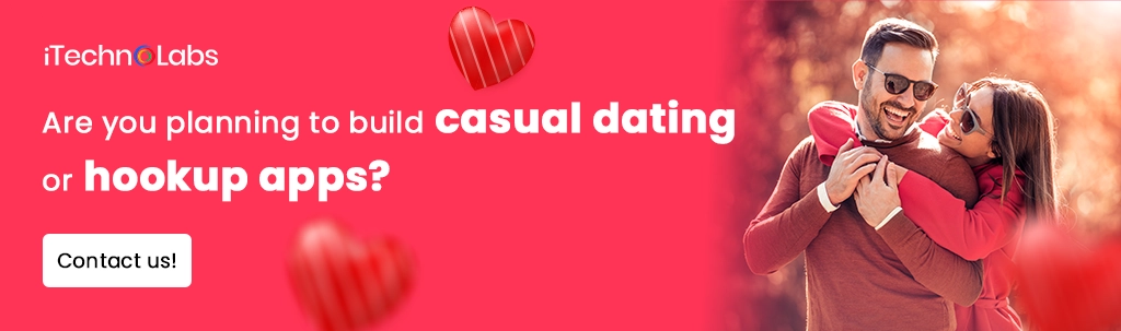 iTechnolabs-Are you planning to build casual dating or hookup apps
