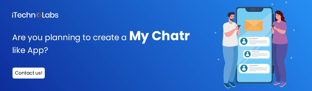 iTechnolabs-Are you planning to create a My Chatr like App